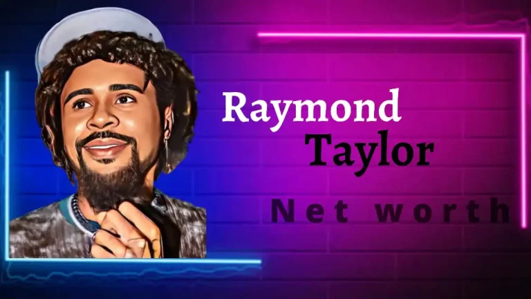 Raymond Taylor Net Worth